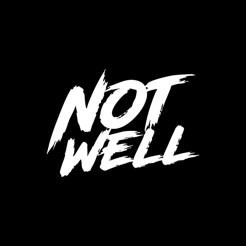 NOT WELL
